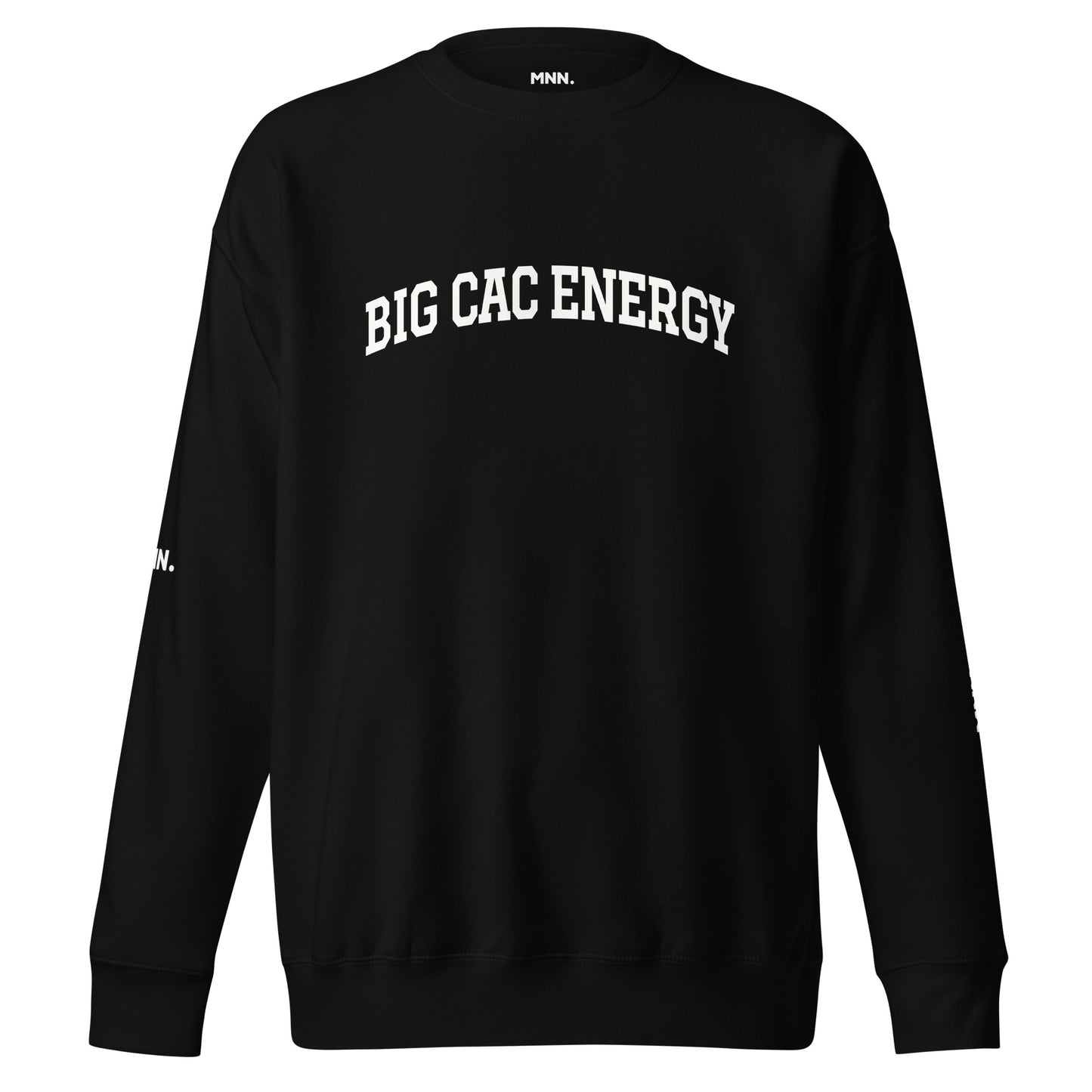 Big CAC Energy Sweatshirt