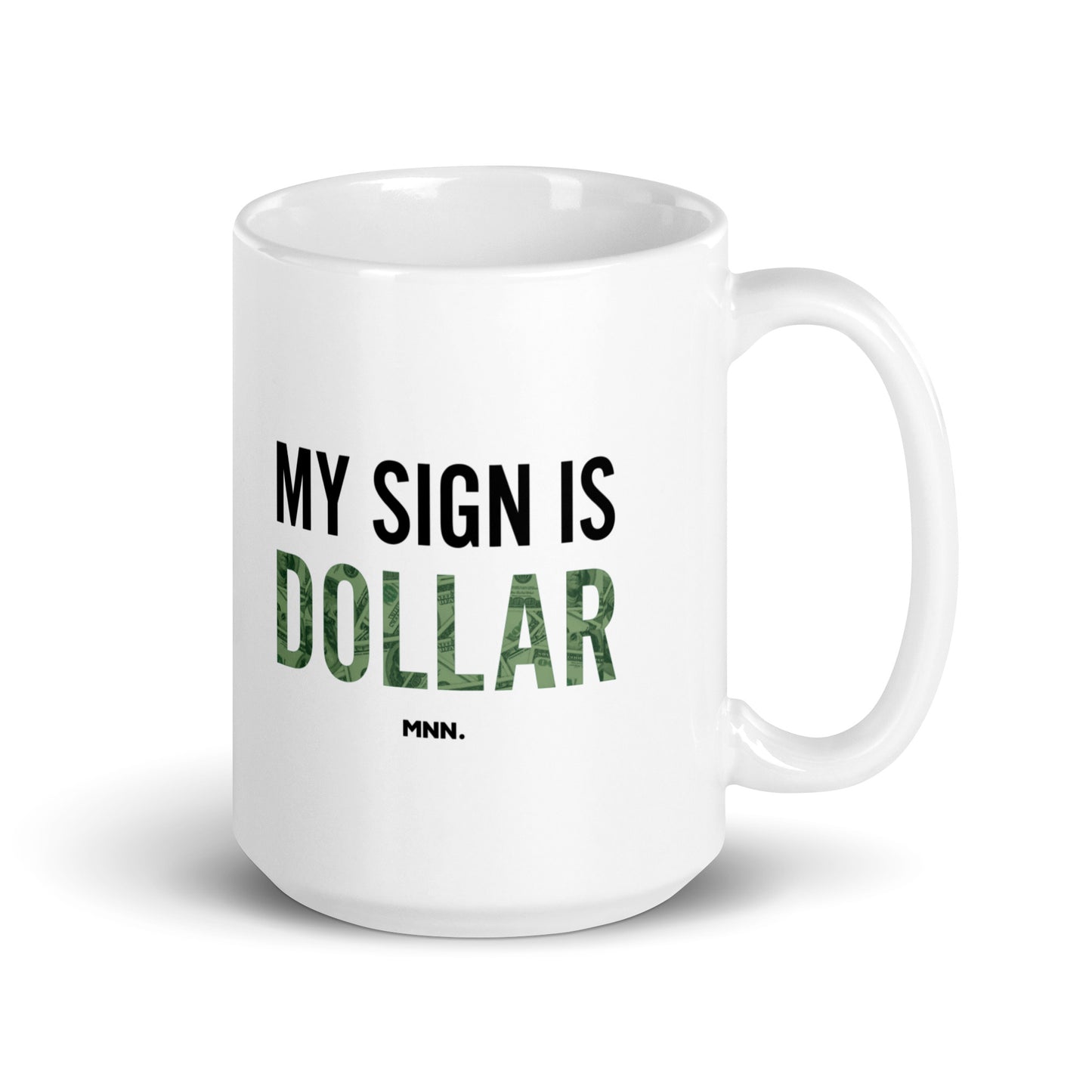 My Sign is Dollar Mug